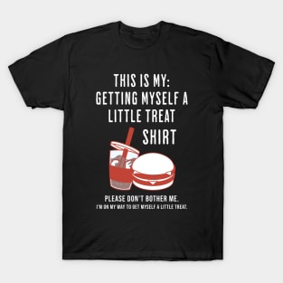 This Is My Getting Myself a Little Treat Funny T-Shirt